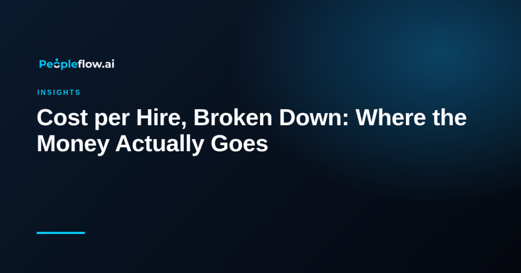 Cost per Hire, Broken Down: Where the Money Actually Goes