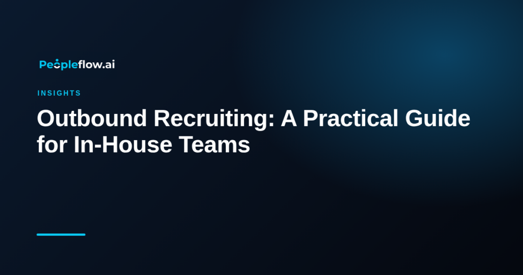 Outbound Recruiting: A Practical Guide for In-House Teams