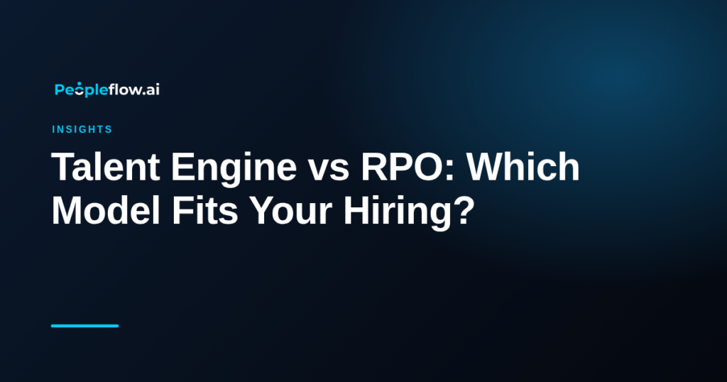 Talent Engine vs RPO: Which Model Fits Your Hiring?